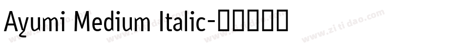 Ayumi Medium Italic字体转换